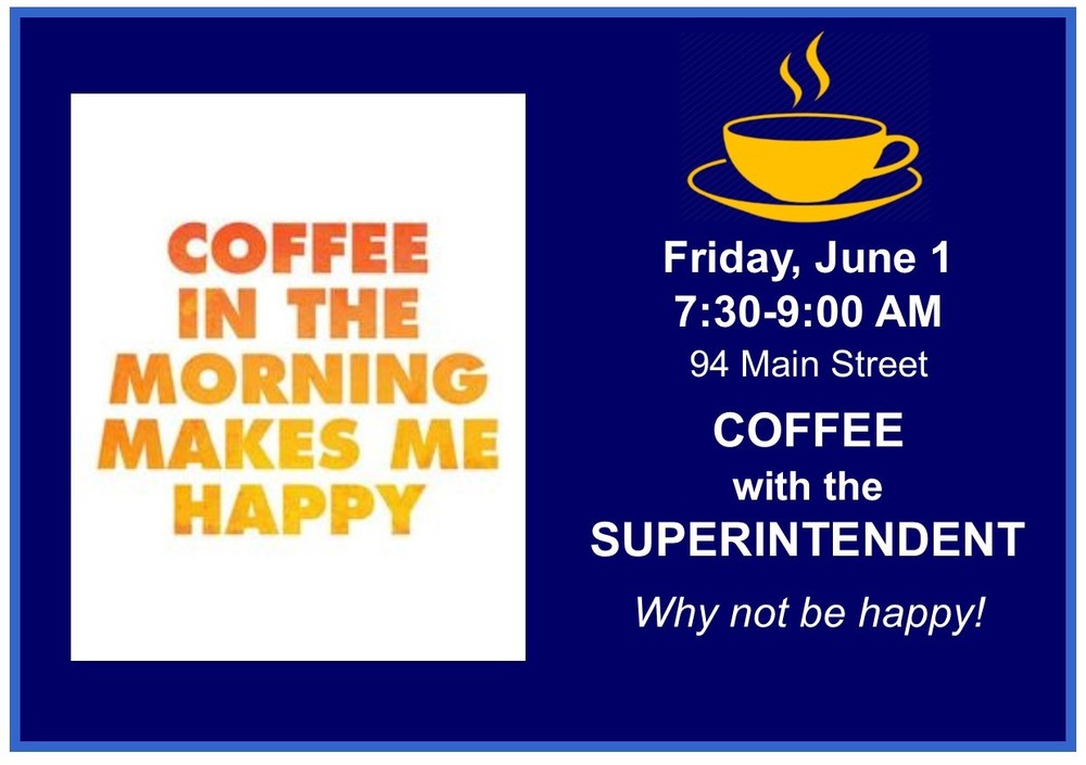 Coffee and Chat with the Superintendent - Friday, June 1