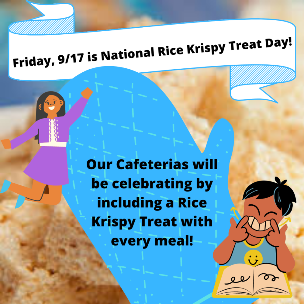 Rice Krispy Treats Day Included in every meal 9/17