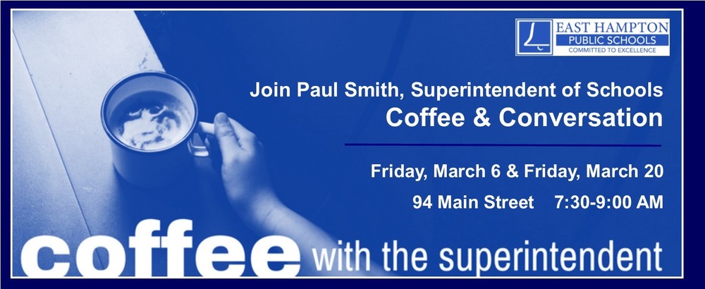 Coffee with the Superintendent - 3/6 & 3/20
