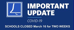 Schools Closed for Two Weeks Beginning March 16